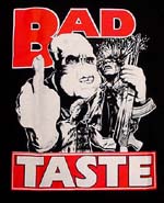 「バッド・テイスト」 BAD TASTE