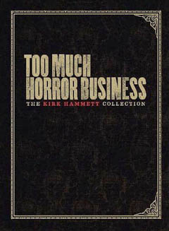 TOO MUCH HORROR BUSINESS