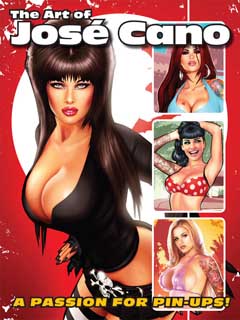 THE ART OF JOSE CANO A PASSION FOR PIN-UPS!