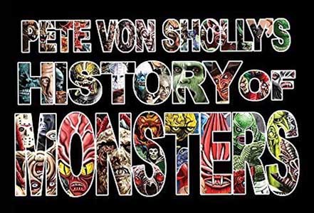 PETE VON SHOLLY'S HISTORY OF MONSTERS