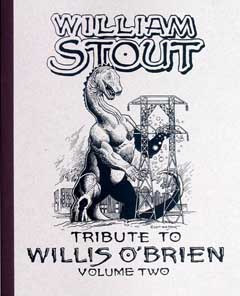 WILLIAM STOUT TRIBUTE TO WILLIS O'BRIEN VOLUME TWO